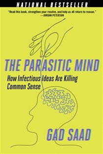 Book cover: The Parasitic Mind, by Gad Saad (preview)
