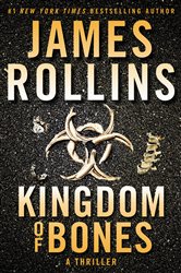 Kingdom of Bones: A Thriller