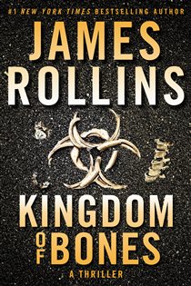 Book cover: Kingdom of Bones (Book 16 of Sigma Force) by James Rollins (preview)