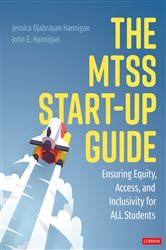 The MTSS Start-Up Guide: Ensuring Equity, Access, and Inclusivity for ALL Students