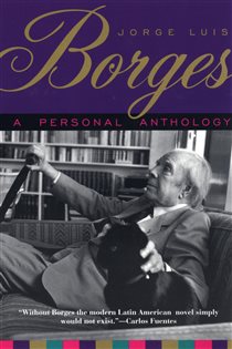 Book cover: A Personal Anthology, by Jorge Luis Borges (preview)
