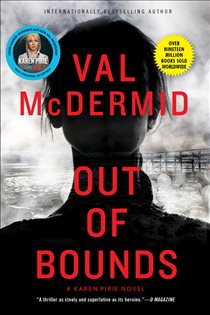 Book cover: Out of Bounds (Book 4 of Karen Pirie Novels) by Val McDermid (preview)