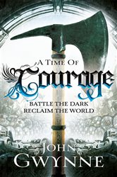 Book cover: A Time of Courage (Book 3 of Of Blood and Bone) by John Gwynne (preview)