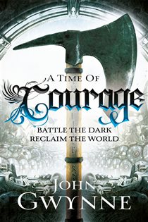 Book cover: A Time of Courage (Book 3 of Of Blood and Bone) by John Gwynne (preview)
