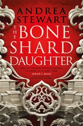 Book cover: The Bone Shard Daughter, by Andrea Stewart (preview)