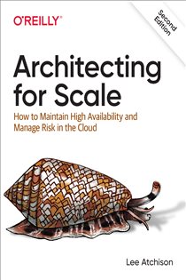 Book cover: Architecting for Scale, by Lee Atchison (preview)
