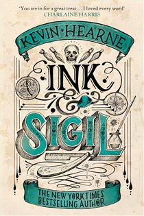 Book cover: Ink & Sigil (Book 1 of Ink & Sigil) by Kevin Hearne (preview)