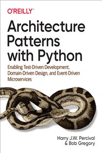 Book cover: Architecture Patterns with Python, by Harry Percival (preview)