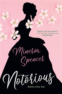 Book cover: Notorious (Book 1 of Rebels of the Ton) by Minerva Spencer (preview)