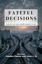 Fateful Decisions: Choices That Will Shape China&#x27;s Future