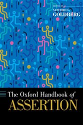 Book cover: The Oxford Handbook of Assertion, edited by Sanford C. Goldberg (preview)