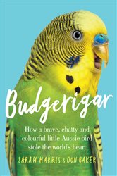 Budgerigar: How a brave, chatty and colourful little Aussie bird stole the world&#x27;s heart