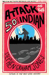 Book cover: Attack of the 50 Foot Indian, by Stephen Graham Jones (preview)