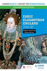 Hodder GCSE (9&#x2013;1) History for Pearson Edexcel Foundation Edition: Early Elizabethan England 1558&#x2013;88