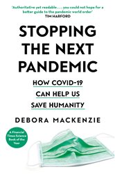 Book cover: Stopping the Next Pandemic, by Debora MacKenzie (preview)