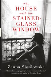 Book cover: The House with the Stained-Glass Window (Book 7 of MacLehose Press Editions) by Zanna Sloniowska (preview)
