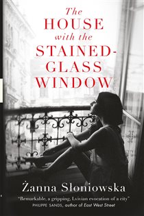 Book cover: The House with the Stained-Glass Window (Book 7 of MacLehose Press Editions) by Zanna Sloniowska (preview)