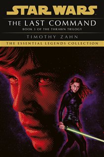Book cover: Star Wars: The Last Command (Book 3 of Star Wars: The Thrawn Trilogy) by Timothy Zahn (preview)