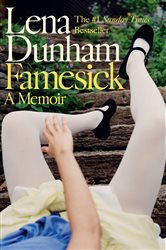 Book cover: Famesick, by Lena Dunham (preview)