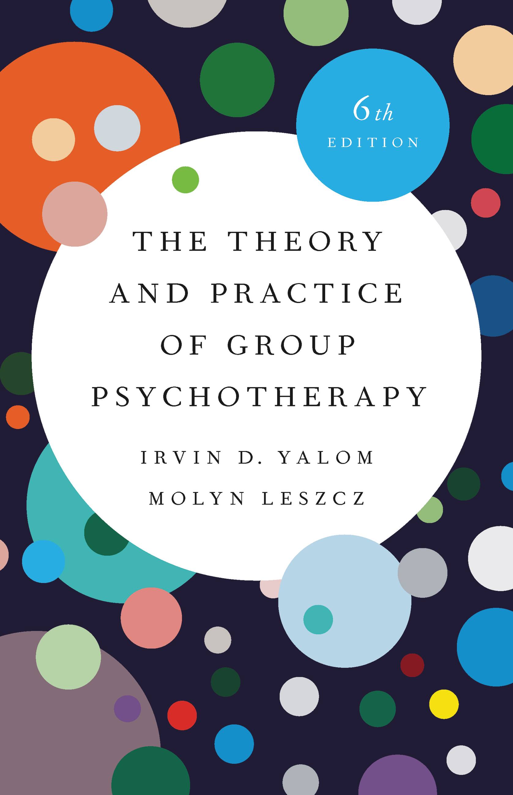 The Theory And Practice Of Group Psychotherapy (6th Ed.)