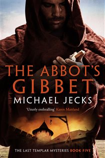 Book cover: The Abbot's Gibbet (Book 5 of The Last Templar Mysteries) by Michael Jecks (preview)