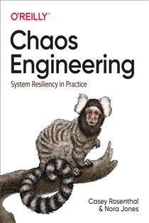Book cover: Chaos Engineering, by Casey Rosenthal (preview)