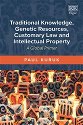 Traditional Knowledge, Genetic Resources, Customary Law and Intellectual Property: A Global Primer
