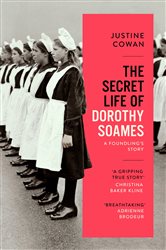Book cover: The Secret Life of Dorothy Soames, by Justine Cowan (preview)
