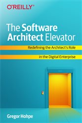 Book cover: The Software Architect Elevator, by Gregor Hohpe (preview)