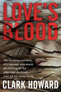Book cover: Love's Blood, by Clark Howard (preview)
