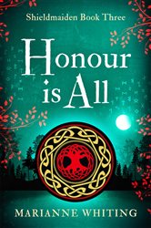 Honour is All: The Shieldmaiden Trilogy