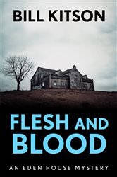 Flesh and Blood: The fourth book in a suspenseful and chilling mystery series (The Eden House Mysteries, Book Four)