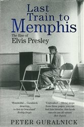 Book cover: Last Train to Memphis, by Peter Guralnick (preview)