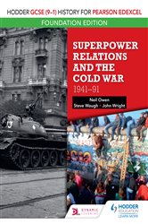 Hodder GCSE (9&#x2013;1) History for Pearson Edexcel Foundation Edition: Superpower Relations and the Cold War 1941&#x2013;91