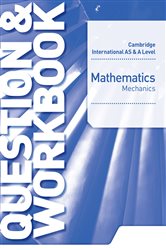 Book cover: Cambridge International AS & A Level Mathematics Mechanics Question & Workbook, by Jean-Paul Muscat (preview)