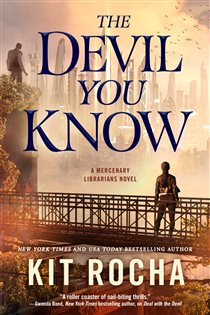 Book cover: The Devil You Know (Book 2 of Mercenary Librarians) by Kit Rocha (preview)