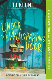 Book cover: Under the Whispering Door, by TJ Klune (preview)