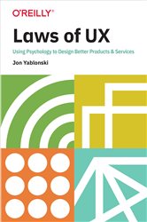 Laws of UX: Using Psychology to Design Better Products &amp; Services