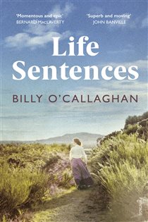 Book cover: Life Sentences, by Billy O'Callaghan (preview)