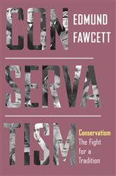 Book cover: Conservatism, by Edmund Fawcett (preview)