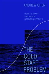 Book cover: The Cold Start Problem, by Andrew Chen (preview)