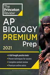 Princeton Review AP Biology Premium Prep, 2021: 6 Practice Tests &#x2B; Complete Content Review &#x2B; Strategies &amp; Techniques