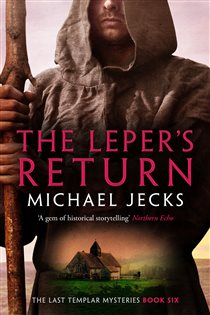 Book cover: The Leper's Return (Book 6 of The Last Templar Mysteries) by Michael Jecks (preview)