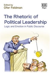 The Rhetoric of Political Leadership: Logic and Emotion in Public Discourse