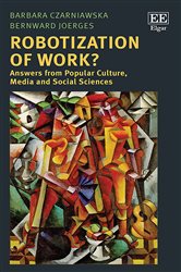 Robotization of Work?: Answers from Popular Culture, Media and Social Sciences