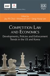 Competition Law and Economics: Developments, Policies and Enforcement Trends in the US and Korea