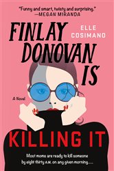 Book cover: Finlay Donovan Is Killing It (Book 1 of The Finlay Donovan Series) by Elle Cosimano (preview)