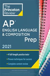 Princeton Review AP English Language &amp; Composition Prep, 2021: 4 Practice Tests &#x2B; Complete Content Review &#x2B; Strategies &amp; Techniques