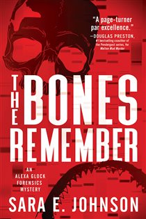 Book cover: The Bones Remember (Book 2 of Alexa Glock Forensics Mysteries) by Sara E. Johnson (preview)