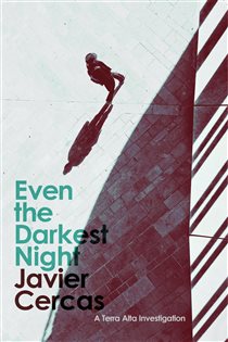 Book cover: Even the Darkest Night, by Javier Cercas (preview)